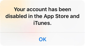 Your account has been disabled in the App Store and iTunes.